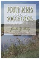 Forty Acres and a Soggy Grave
